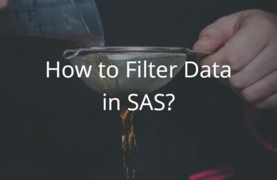 How to Filter Data in SAS Easily?