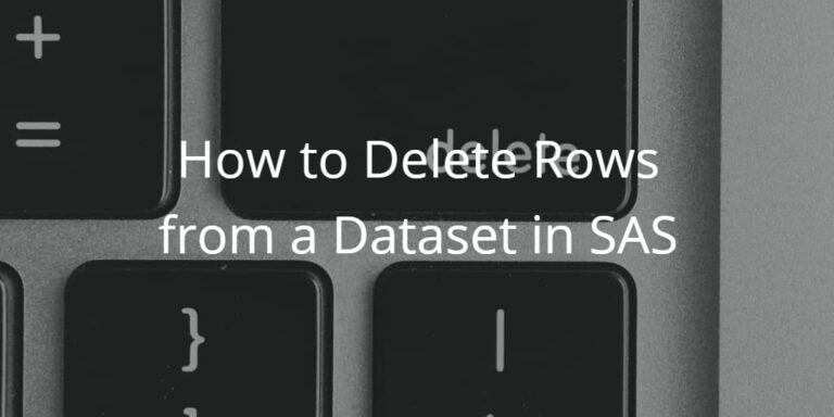 how-to-delete-rows-from-a-dataset-in-sas-sas-example-code