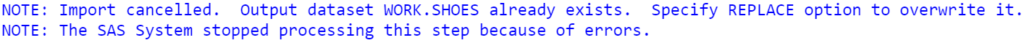 Log of PROC IMPORT without REPLACE option.