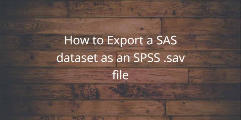 How to Export a SAS dataset as an SPSS .sav file - SAS Example Code