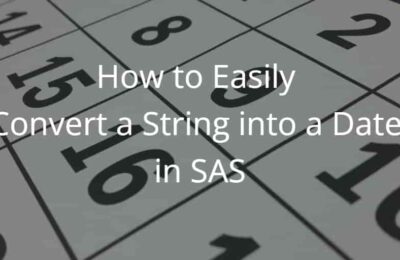 How to Easily Convert a String into a Date in SAS