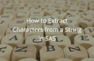 How to Extract Characters from a String in SAS